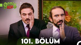 Geniş Aile 101. Bölüm (FULL HD)