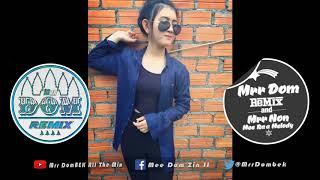 បទឡូយៗកប់ NEw Melody Remix 2018 NEw Song Music Mix Melody Kob 2018 By Mrr Non & Mee Ra Ft Mrr DomBek