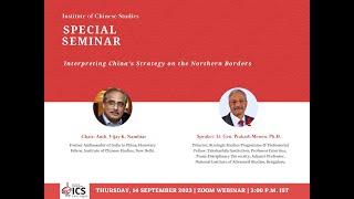 Special Seminar | Interpreting China’s Strategy on the Northern Borders | 14th September @ 3 PM IST