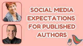 Social Media Expectations for Published Authors