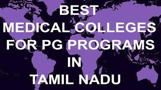 Best Medical Colleges for PG Programs in Tamil Nadu