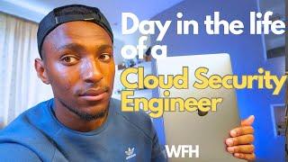 Day in the life of a Cloud Security Engineer | What I Learnt | WFH