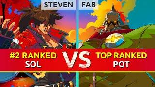 GGST ▰ STEVEN (#2 Ranked Sol) vs FAB (TOP Ranked Potemkin). High Level Gameplay