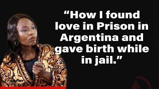 Arrested for drug trafficking in Argentina | finding love in prison || Lindiwe Mdlalose ||| Ep 4