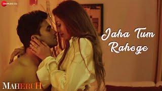 Jaha Tum Rahoge | Maheruh | Amit Dolawat & Drisha More | Altamash Faridi | Kalyan Bhardhan