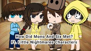 How Did Mono And Six Met? || Gacha Skit || Ft. Little Nightmares Characters