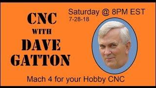 CNC With Dave Gatton -  Mach 4 for your hobby CNC