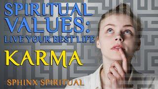 Spiritual Values - Live your best life! - KARMA