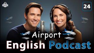 Airport | English Podcast For Advanced | Episode 24