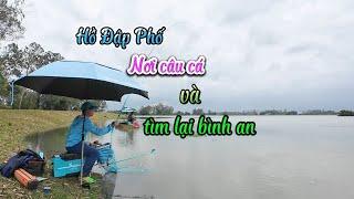 Câu cá hồ Đập Phố. Nơi câu cá và tìm lại bình an.