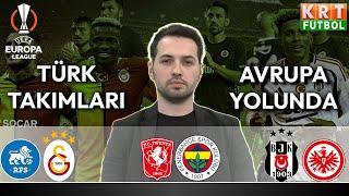 RFS - GALATASARAY I TWENTE - FENERBAHÇE I BEŞİKTAŞ - FRANKFURT MAÇ ÖNÜ I KÜRŞAT KAAN ARLI