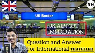 My UK Airport Immigration Experience | Most asked Question at London Heathrow immigration