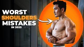 WORST Shoulder (Delts) Mistakes You Still Do In 2025 | Stop making these mistakes now