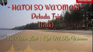 HATOI SO WAOMASI  Delada Trio (lirik)