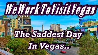 The Saddest Day In Las Vegas.... The Last Day