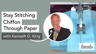 Smart Tips with Kenneth D. King | Stay Stitching Chiffon Through Paper