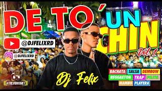 DETO UN CHIN VOL 01  BACHATA MIX | SALSA MIX | DEMBOW MIX | REGGAETON MIX  MEZCLADO POR DJ FELIX