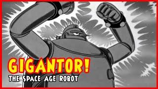 GIGANTOR: The GIANT ROBOT That SAVED the WORLD!