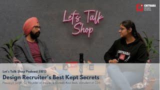 A Design Recruiter's Best Kept Secrets | Let's Talk Shop (S1E12) | Chitkara Design School