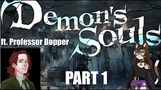 Bopper Teaches Me How To Demon's Souls (Part 1)