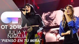 "PIENSO EN TU MIRÁ" - JULIA y NATALIA | Gala 5 | OT 2018