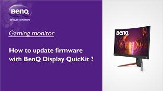 [BenQ FAQ] LCD monitor_How to update firmware with BenQ Display QuicKit ?