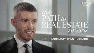 The Path To Real Estate Success, Episode 4: Jake Matthews Hubbard