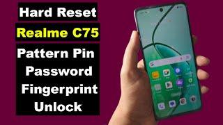 Hard Reset Realme C75 | Realme C75 Reset Screen Lock Pattern Pin Password Fingerprint Unlock