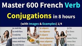 French Verb Conjugation : 600 Most Common Verbs with Visual Context | Apprenez les Verbes Français