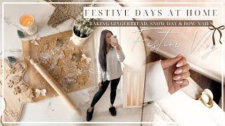 FESTIVE HOME VLOG | Baking Gingerbread, Snow day, Bow Nails!