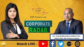 PSP Projects, CMD & CEO, Pralhadbhai Shivrambhai Patel In Talks With Zee Business