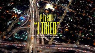 Peysoh - i tried (Official Video)