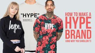 How to Make a HYPE Brand...and Why You Shouldn't