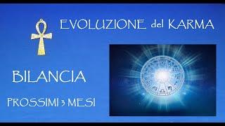 BILANCIA  KARMA Evoluzione prossimi 3 mesi