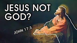 Did Jesus State He is NOT God (John 17:3)?