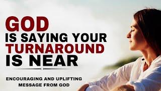 WATCH HOW GOD SAYS YOUR TURNAROUND IS NEAR - CHRISTIAN MOTIVATION