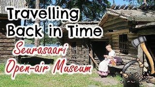 TRAVELLING BACK IN TIME- SEURASAARI Open-air Museum