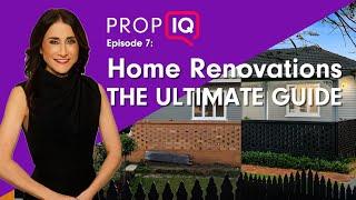 Ultimate Renovation Guide: Pro Tips, Case Studies & DIY Advice | Prop IQ Episode 7