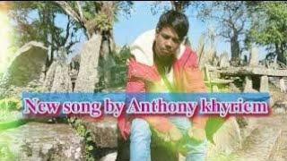 NEW SONG BY ANTHONY KHYRIEM 2024