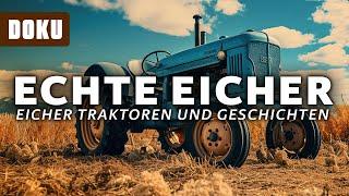 Echte Eicher - Eicher Traktoren und Geschichten (DOKU, Traktor Dokumentation, Geschichte Doku)