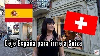 Por que deje España para irme a vivir a Suiza