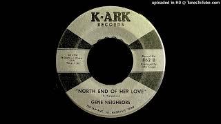 Gene Neighbors - North End of Her Love - K-Ark 45