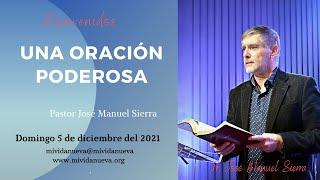 Una oración poderosa - Pastor José Manuel Sierra