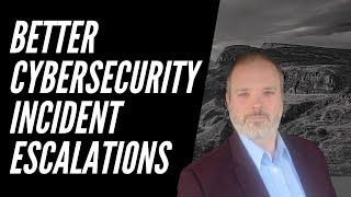 Cyber Incident Escalation Concepts | More Effective & Efficient Incidents