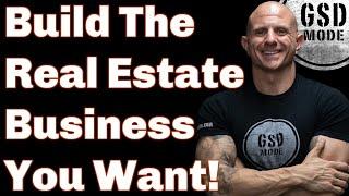 Build Your Real Estate Business The Way You Want (Real Estate Tip with Joshua Smith)