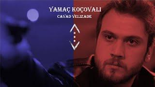 Cavad Velizade - Yamaç Koçovalı ( ÇUKUR YENİ )