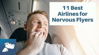 11 Best Airlines for Nervous Flyers | Airfarewatchdog