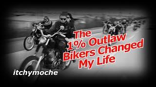 The 1% Outlaw Bikers Changed My Life