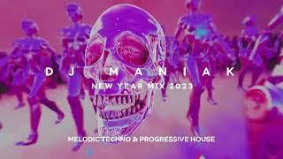 Melodic Techno & Progressive House new year Mix by DJ MANIAK 2023