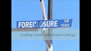 Foreclosure Listings - Finding Good Foreclosure Listings